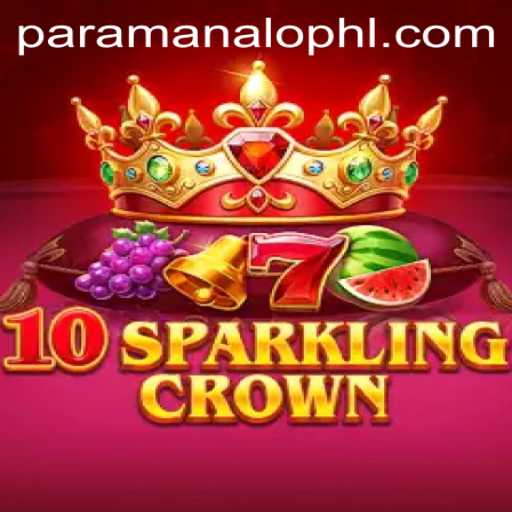 The Fascinating World of 10SparklingCrown: Your Guide to ParaManalo
