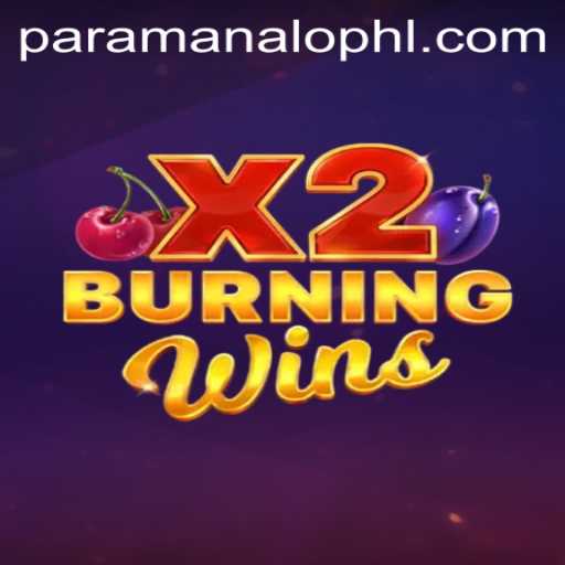 Exploring the World of BurningWinsX2: A Deep Dive Into the Game with ParaManalo's Influence