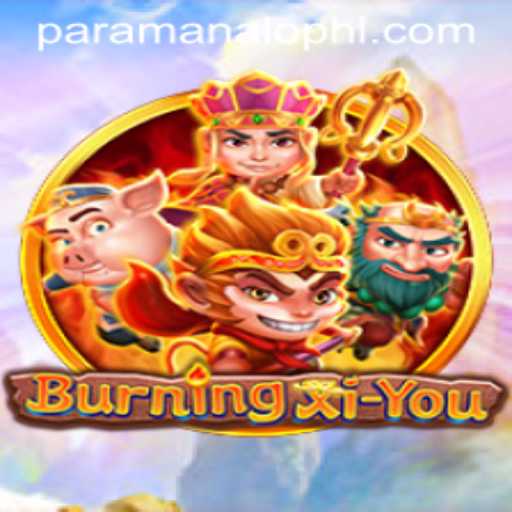 BurningXiYou: An Epic Adventure Unravels with ParaManalo