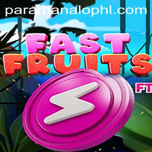 Unravel the Excitement of FastFruits: The Gaming Phenomenon with ParaManalo
